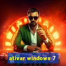 ativar windows 7